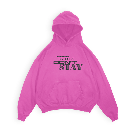 Good Girls Don’t Stay - Hoodie.