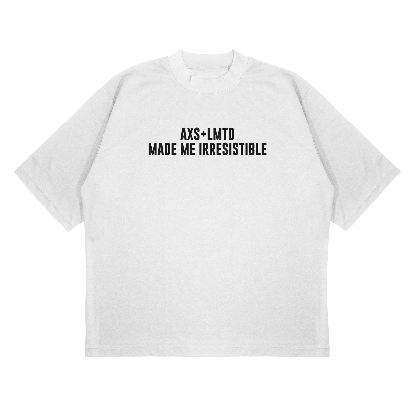 AXS+LMTD Made ME Irresistible  Luxury Tee.